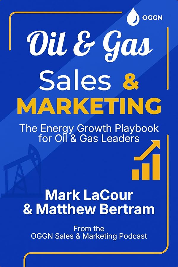 Oil & Gas Sales & Marketing: The Energy Growth Playbook